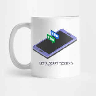 Let's Start Texting Mug